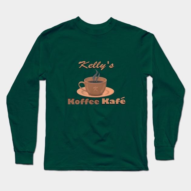 Kelly's Koffee Kafe Long Sleeve T-Shirt by KJKlassiks